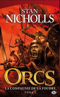 Orcs - 01 - la compagnie de la foudre by Nicholls Stan