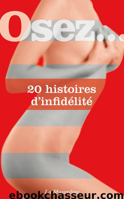 Osez 20 histoires d'infidélité by Collectif