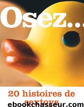 Osez 20 histoires de sextoys by Collectif