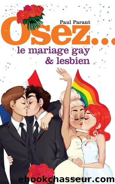 Osez le mariage gay et lesbien by Paul Parant