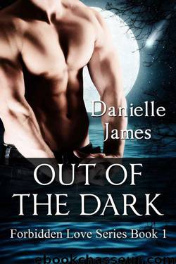 Out of the Dark (Forbidden Love Series) (French Edition) by James Danielle