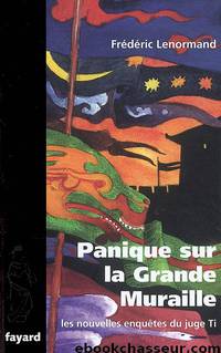 Panique sur la Grande Muraille by Lenormand Frederic