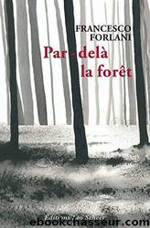 Par-delà la forêt by Francesco Forlani