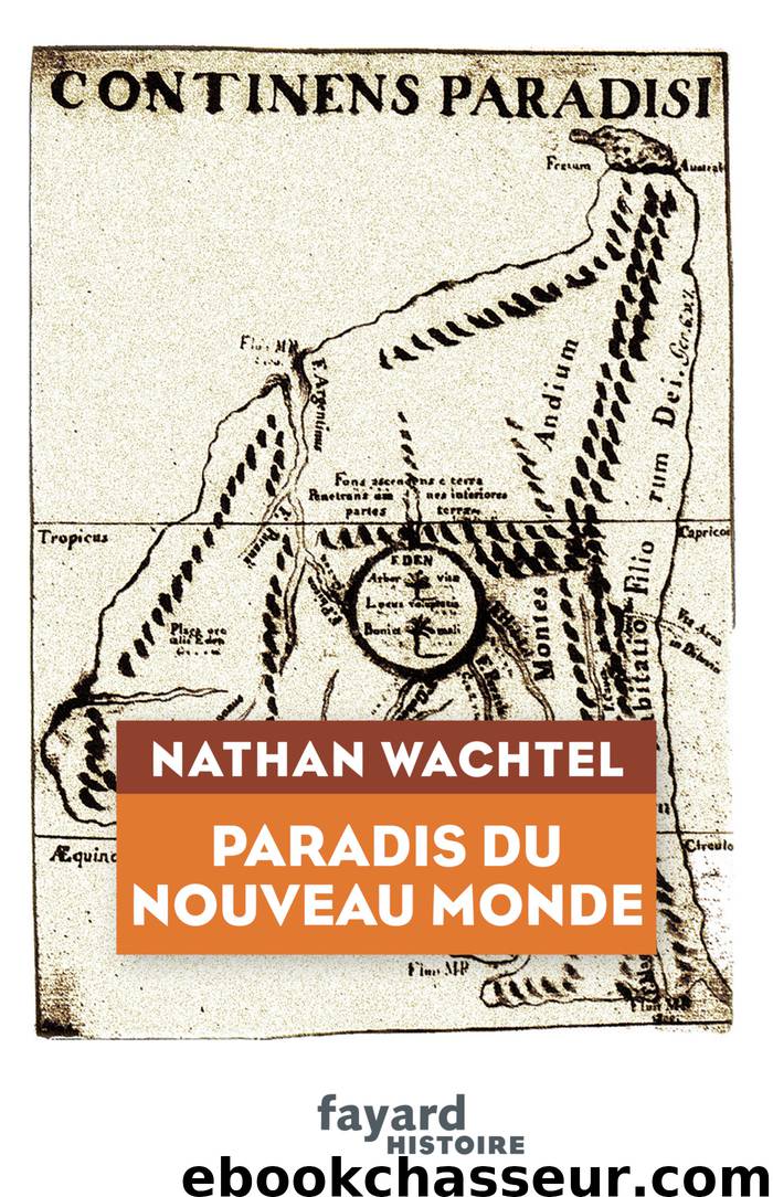 Paradis du Nouveau Monde by Nathan Wachtel