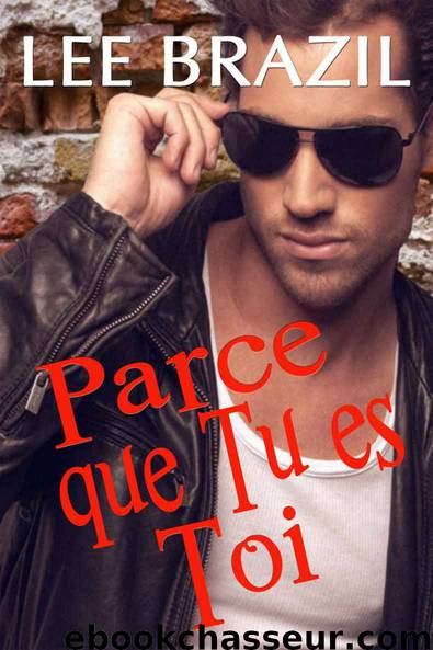 Parce que Tu es Toi (French Edition) by Lee Brazil