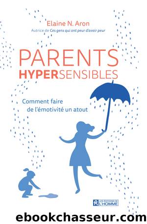 Parents Hypersensibles by Elaine N. Aron