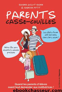 Parents casse-couilles (French Edition) by Sandra Guillot-duhem & Sabrina Petit