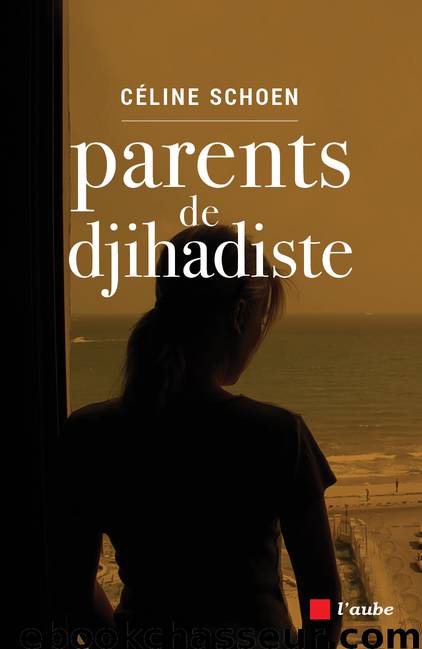 Parents de djihadiste by Céline SCHOEN