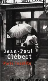 Paris insolite by Jean-Paul Clébert