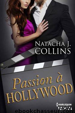 Passion à Hollywood (HQN) (French Edition) by Natacha J. Collins