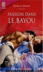 Passion Dans Le Bayou by Hagan Patricia