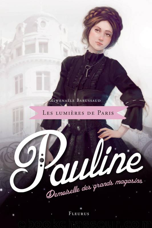 Pauline, demoiselle des grands magasins by Gwenaele Barussaud