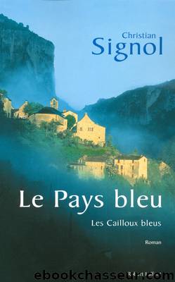 Pays bleu, Le - 1 - Les cailloux bleus by Signol Christian