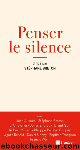 Penser le silence by Stéphane BRETON