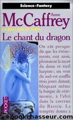 Pern - 10 - le chant du dragon by Anne Mccaffrey