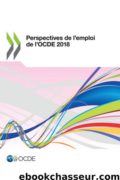 Perspectives de l’emploi de l’OCDE 2018 by OECD