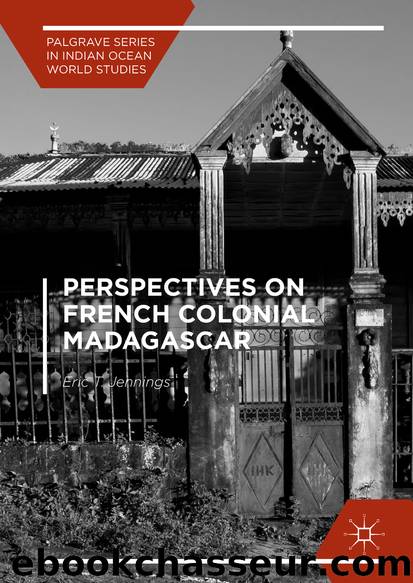 Perspectives on French Colonial Madagascar by Eric T. Jennings