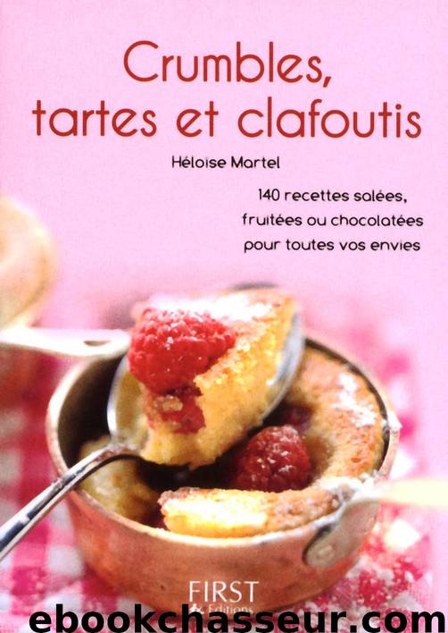 Petit Livre de - Crumbles, tartes et clafoutis by Héloïse Martel