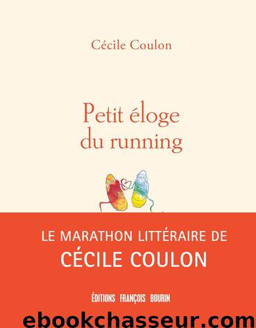 Petit eloge du running by Coulon Cécile