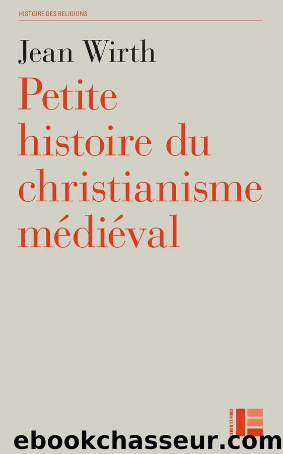 Petite histoire du christianisme mÃ©diÃ©val by Jean Wirth