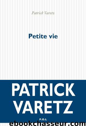 Petite vie by Patrick Varetz