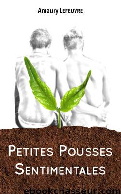 Petites Pousses Sentimentales by Amaury Lefeuvre