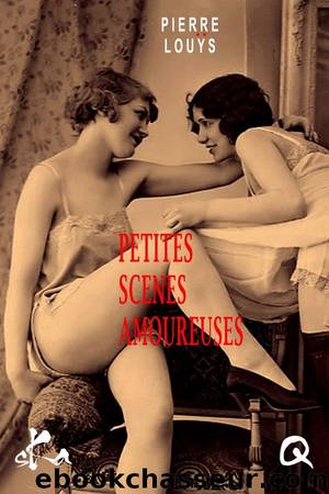 Petites scÃ¨nes amoureuses by Pierre Louys
