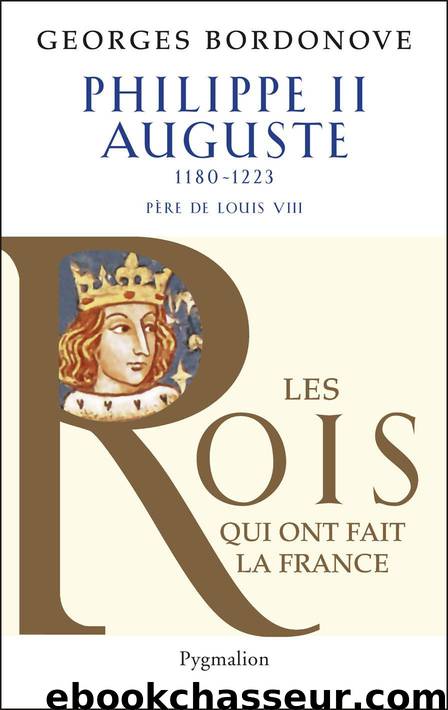 Philippe II Auguste (1180-1223) by Bordonove Georges