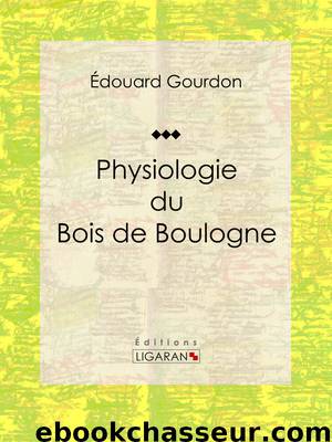 Physiologie du Bois de Boulogne by Édouard Gourdon