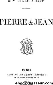 Pierre et jean by Guy de Maupassant