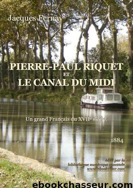 Pierre-Paul Riquet et le Canal du Midi by Histoire de France - Livres
