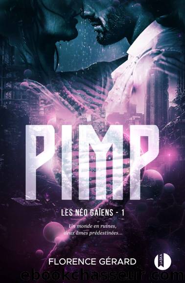 Pimp (Les NÃ©o-GaÃ¯ens, tome 1): Romance post-apocalyptique (French Edition) by Gérard Florence