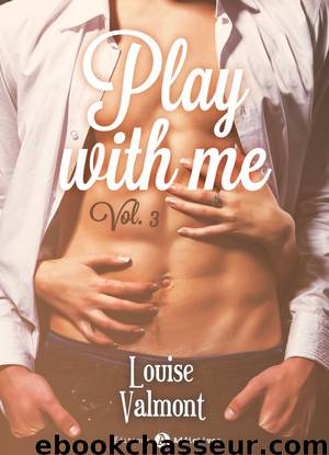 Play with me T3 by Louise Valmont