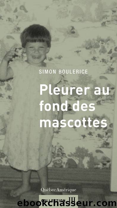 Pleurer au fond des mascottes by Simon Boulerice