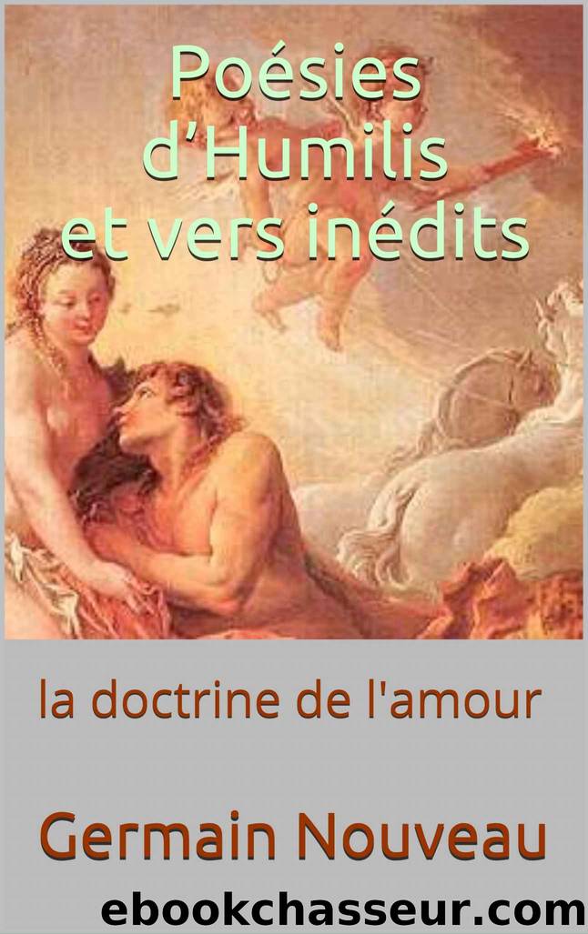 PoÃ©sies dâHumilis et vers inÃ©dits: la doctrine de l'amour (French Edition) by Germain Nouveau
