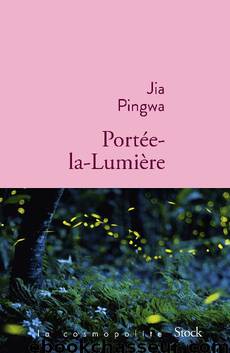 Portée-la-lumière by Jia Pingwa