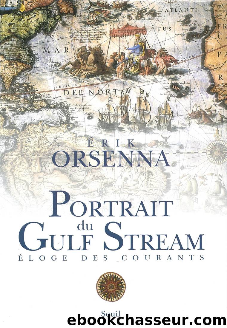 Portrait du Gulf Stream - Eloge des courants. Promenade by Orsenna Erik
