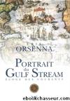 Portrait du Gulf Stream. Eloge des courants. Promenade by Erik Orsenna
