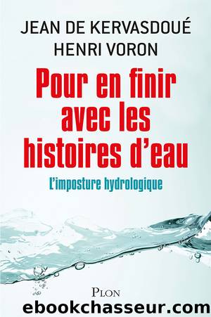 Pour en finir avec les histoires d'eau by Kervasdoué Jean de & Voron Henri