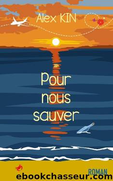 Pour nous sauver (French Edition) by Alex Kin