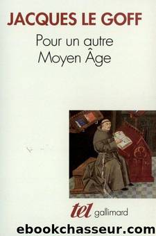 Pour un autre Moyen Âge by Jacques Le Goff