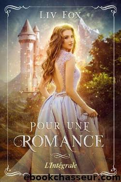 Pour une Romance - L'Intégrale by Liv Fox