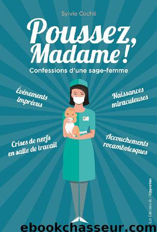 Poussez, Madame ! Confessions d'une sage-femme by Sylvie Coché