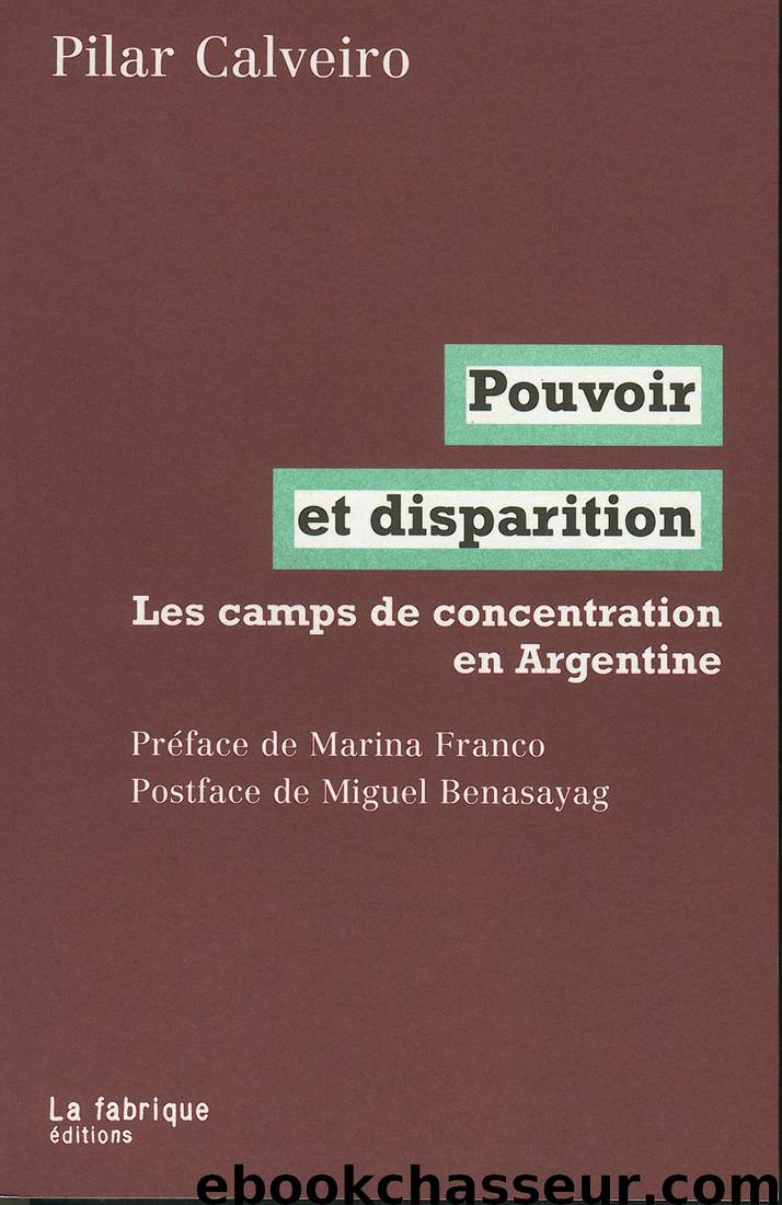 Pouvoir et disparition : Les camps de concentration en Argentine by Pilar Calveiro