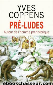 Pré-ludes: Autour de l'homme préhistorique by Yves Coppens