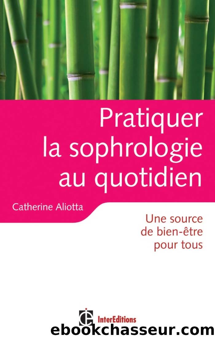 Pratiquer la sophrologie au quotidien by Catherine Aliotta