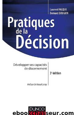 Pratiques de la décision - 3e éd - Développer ses capacites de discernement by Laurent Falque & Bernard Bougon