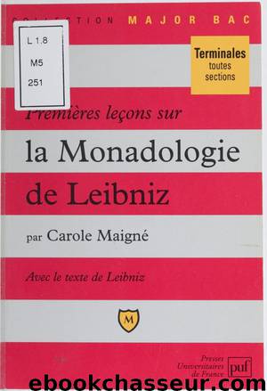 Premières leçons sur La monadologie de Leibniz by Carole Maigné