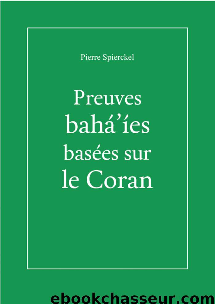 Preuves baha'ies basées sur le Coran by Pierre Spierckel