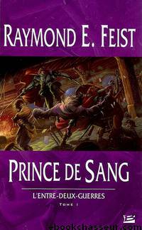 Prince de sang by Raymond E. Feist - L'entre-deux-guerres - 1